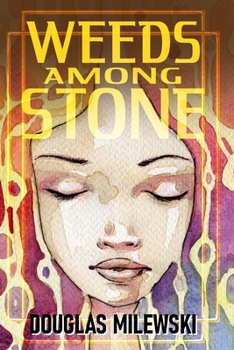 Weeds Among Stone - Book #1 of the Dwarf Shamaness