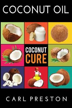 Paperback Coconut Oil: Coconut Oil Cookbook, Coconut Oil Books, Coconut Oil Miracle Book