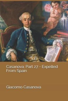 Casanova: Part 27 - Expelled From Spain