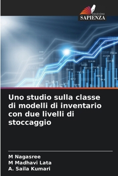 Uno studio sulla classe di modelli di inventario con due livelli di stoccaggio