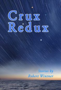 Hardcover Crux Redux: Stories by Robert Wintner Book