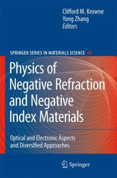 Hardcover Physics of Negative Refraction and Negative Index Materials: Optical and Electronic Aspects and Diversified Approaches Book