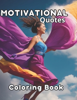 Paperback Motivational Quotes Coloring Book: The Ultimate Gift of Empowerment. Your Path to Relaxation and Stress-Free Success. 50 Empowering Motivational Quote Book