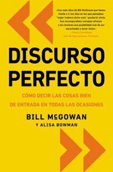 Paperback Discurso Perfecto: Cómo Decir Las Cosas Bien de Entrada En Todas Las Ocasiones [Spanish] Book