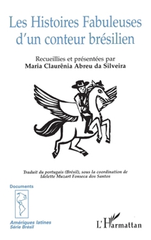 Paperback Les Histoires Fabuleuses d'Un Conteur Brésilien [French] Book