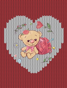 Strickpapier: Strick-Designs Notizbuch Verhältnis 4:5, Stricken Blanko Buch für Strick-Projekte, Cover mit Herz und Teddy-Bär (German Edition)