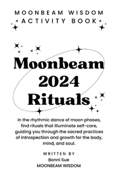 Paperback Moonbeam 2024 Rituals: Moonbeam Wisdom Activity Book