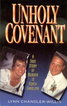 Paperback Unholy Covenant: A True Story of Murder in North Carolina Book