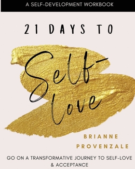 Paperback 21 Days To Self-Love: A transformative journey to self-love and acceptance Book