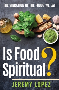 Paperback Is Food Spiritual?: The Vibration of the Foods We Eat Book