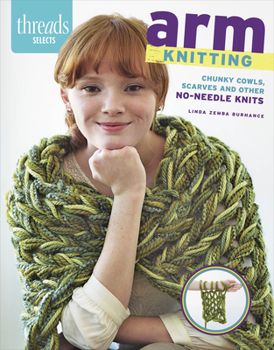 Paperback Arm Knitting: Chunky Cowls, Scarves and Other No-Needle Knits Book