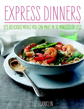 Paperback Express Dinners: 175 Delicious Meals You Can Make in 30 Minutes or Less Book