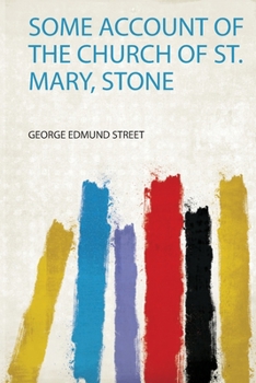 Paperback Some Account of the Church of St. Mary, Stone Book
