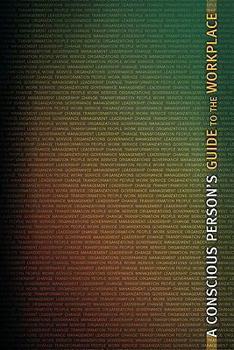 Paperback A Conscious Person's Guide to the Workplace Book