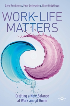 Hardcover Work-Life Matters: Crafting a New Balance at Work and at Home Book