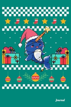 Journal: 120 Blank Lined Pages - 6" x 9" Notebook With Funny Christmas Narwhal Print On The Cover