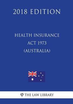 Paperback Health Insurance Act 1973 (Australia) (2018 Edition) Book