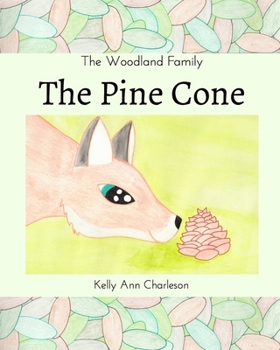 Paperback The Pine Cone: The Woodland Family Series Book