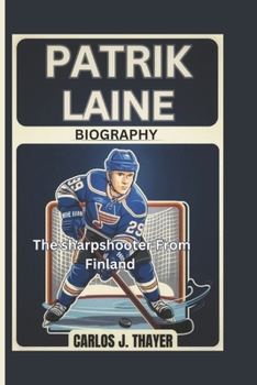Paperback Patrik Laine Biography: The sharpshooter From Finland Book