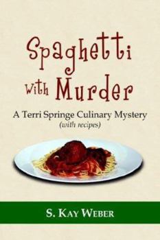 Hardcover Spaghetti With Murder: A Terri Springe Culinary Mystery (with recipes) Book
