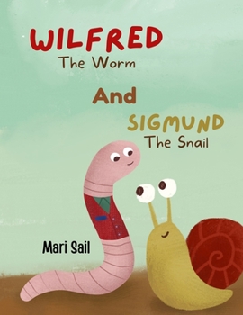 Paperback Wilfred The Worm and Sigmund The Snail Book