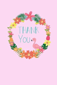 Thank You (6x9 Notebook): Cute 6"x9" Notebook, Journal, Diary with 120 Pages, Lined. Thank You with Pink Flamingos and Pineapples.
