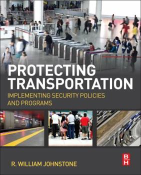 Paperback Protecting Transportation: Implementing Security Policies and Programs Book