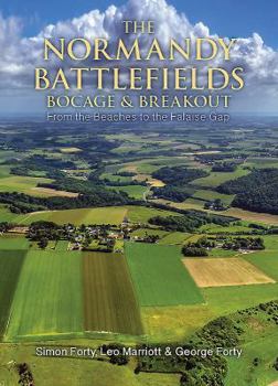 Hardcover The Normandy Battlefields: Bocage and Breakout: From the Beaches to the Falaise Gap Book