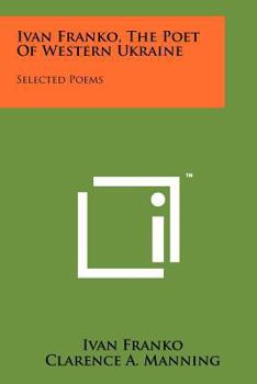 Paperback Ivan Franko, The Poet Of Western Ukraine: Selected Poems Book