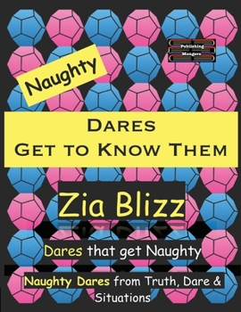 Paperback Naughty Dares - Get to Know Them: Dares that get Naughty Book