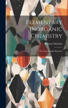 Hardcover Elementary Inorganic Chemistry: The Non-Metallic Elements Book