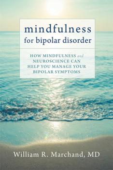 Paperback Mindfulness for Bipolar Disorder: How Mindfulness and Neuroscience Can Help You Manage Your Bipolar Symptoms Book
