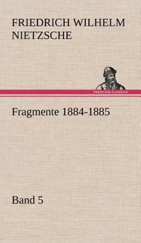 Hardcover Fragmente 1884-1885, Band 5 [German] Book