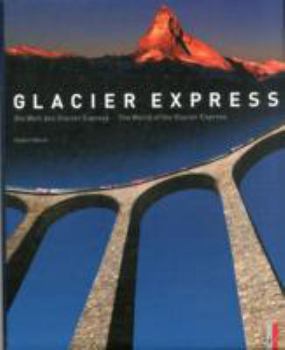 Hardcover Die Welt des Glacier Express / The World of the Glacier Express (Gebundene Ausgabe) [German] Book