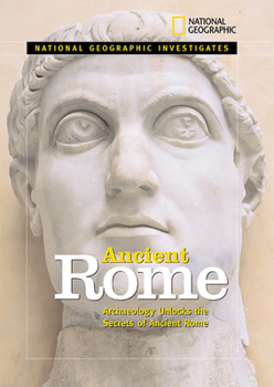 Ancient Rome - Book  of the National Geographic Investigates