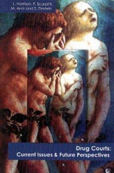 Drug Courts: Current Issues and Future Perspectives