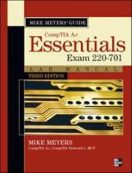 Paperback Mike Meyers' CompTIA A+ Guide: Essentials Lab Manual (Exam 220-701) Book