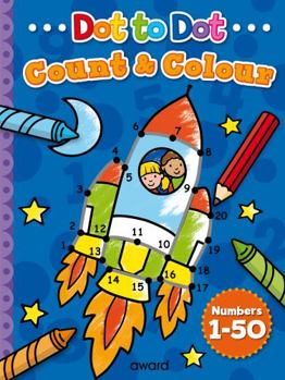 Paperback Dot to Dot - Count to 50, and Color: Join the Dots to Complete the Hidden Picture Book