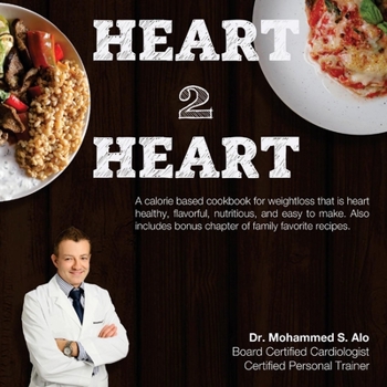 Hardcover Heart 2 Heart: A Calorie Based Cookbook for Weight Loss Book