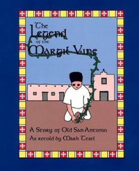Hardcover The Legend of the Margil Vine: A Story of Old San Antonio as Retold Book