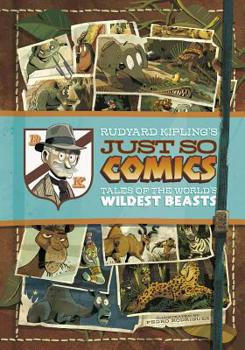 Paperback Rudyard Kipling's Just So Comics: Tales of the World's Wildest Beasts Book