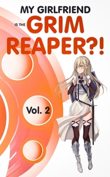 Paperback My Girlfriend is the Grim Reaper?! Vol. 2 Book