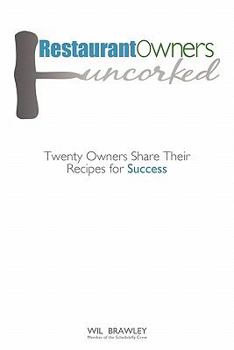 Paperback Restaurant Owners Uncorked: Twenty Owners Share Their Recipes for Success Book