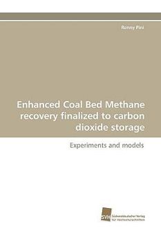 Paperback Enhanced Coal Bed Methane Recovery Finalized to Carbon Dioxide Storage Book