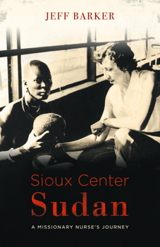 Paperback Sioux Center Sudan: A Missionary Nurse's Journey Book