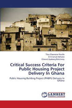 Paperback Critical Success Criteria For Public Housing Project Delivery In Ghana Book