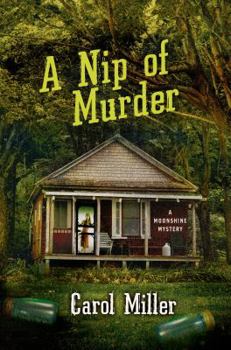 Hardcover A Nip of Murder: A Moonshine Mystery Book