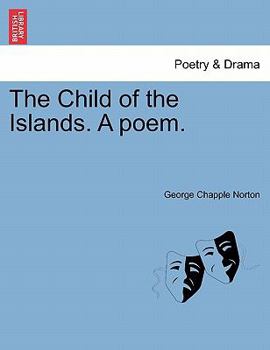Paperback The Child of the Islands. a Poem. Book
