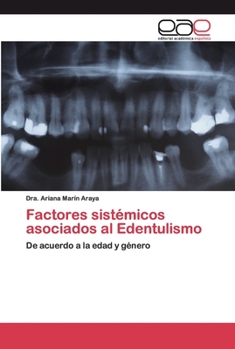 Factores sistémicos asociados al Edentulismo: De acuerdo a la edad y género
