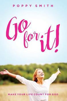 Paperback Go For It!: Make Your Life Count For God Book